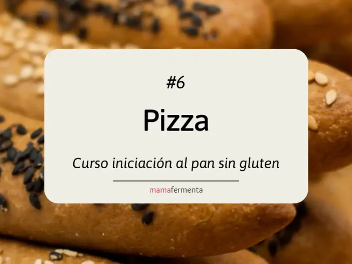 Curso de iniciación al pan sin gluten 6. Pizza.